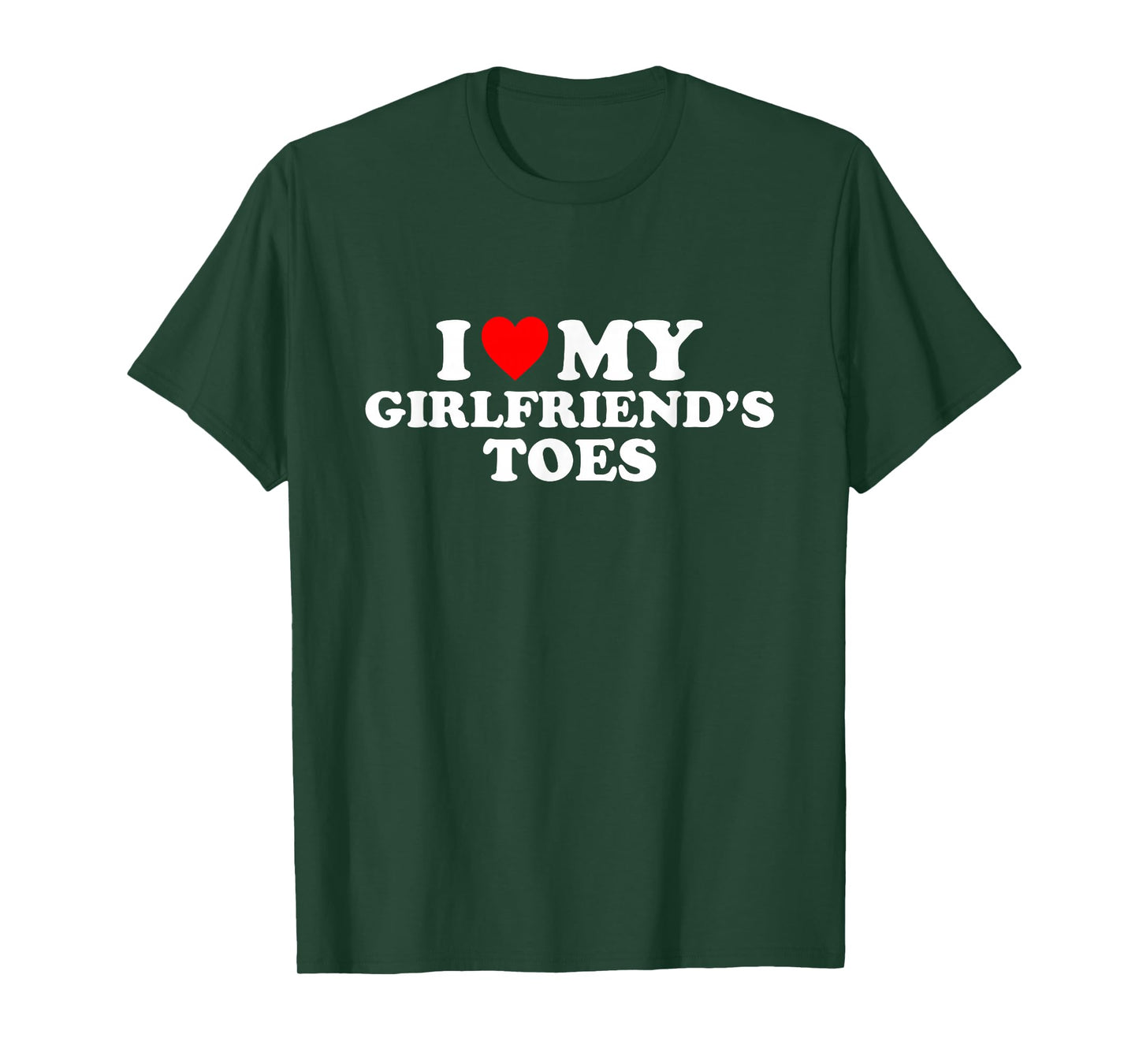 I Love My Girlfriend's Toes T-Shirt