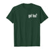 GOT Tea? Tea Lover TEES T-Shirt