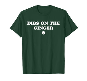 Dibs On The Ginger Funny Redhead St Patricks Day Irish T-Shirt