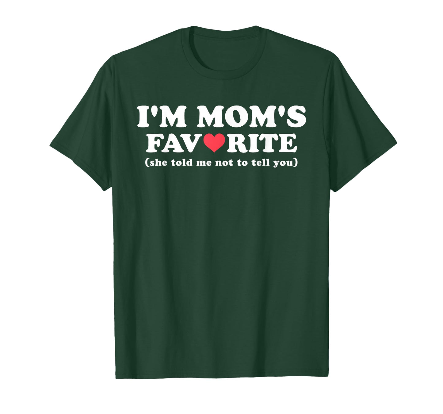 Funny Moms Favorite Son Daughter I'm Mom's Favorite T-Shirt