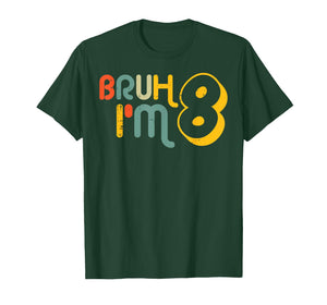 8th Birthday Bruh Im 8 Year Old Bday Meme Boys Girls Kids T-Shirt