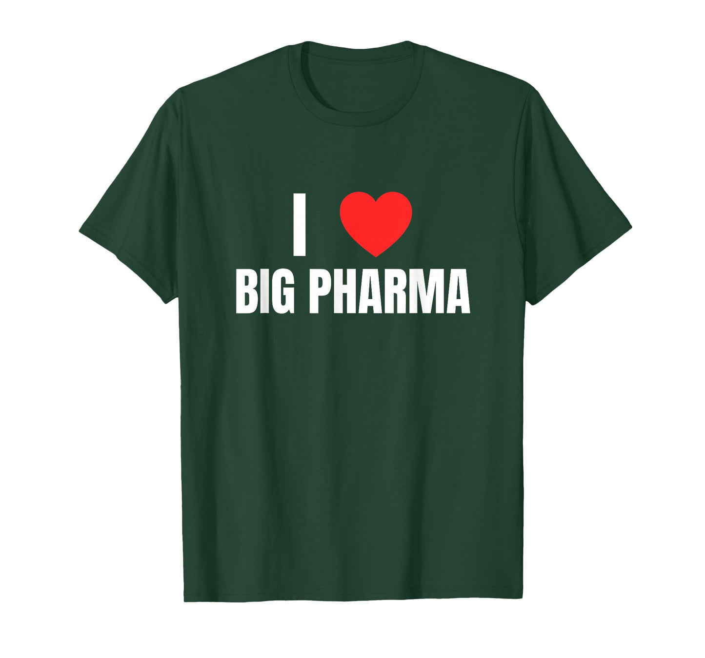 I Love (Heart) Big Pharma Funny Unhinged Gen Z Satire Meme T-Shirt
