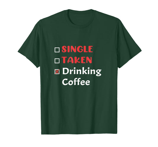 Funny Single Valentines Day for Coffee & Caffeine Lovers T-Shirt