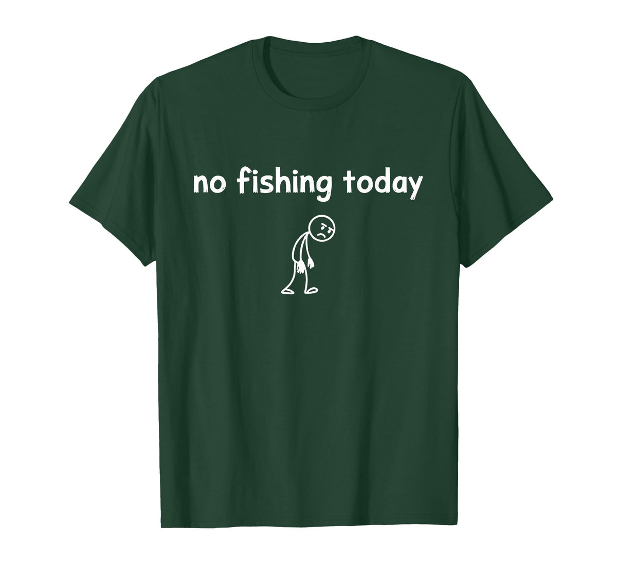 No Fishing Today T-Shirt