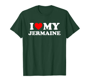 I Love My Jermaine T-Shirt