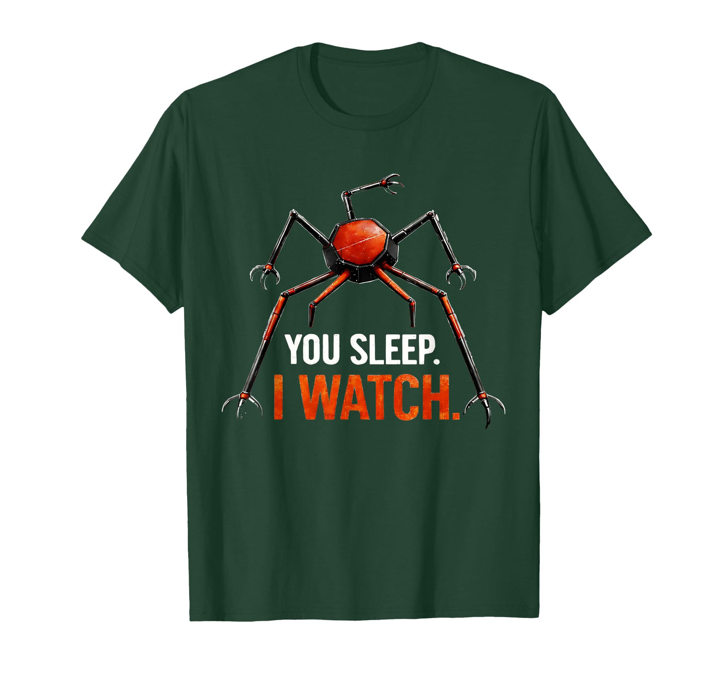 You Sleep I Watch Funny Robot Spider T-Shirt