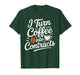 I Turn Coffee into Contracts Funny Caffeine T-Shirt
