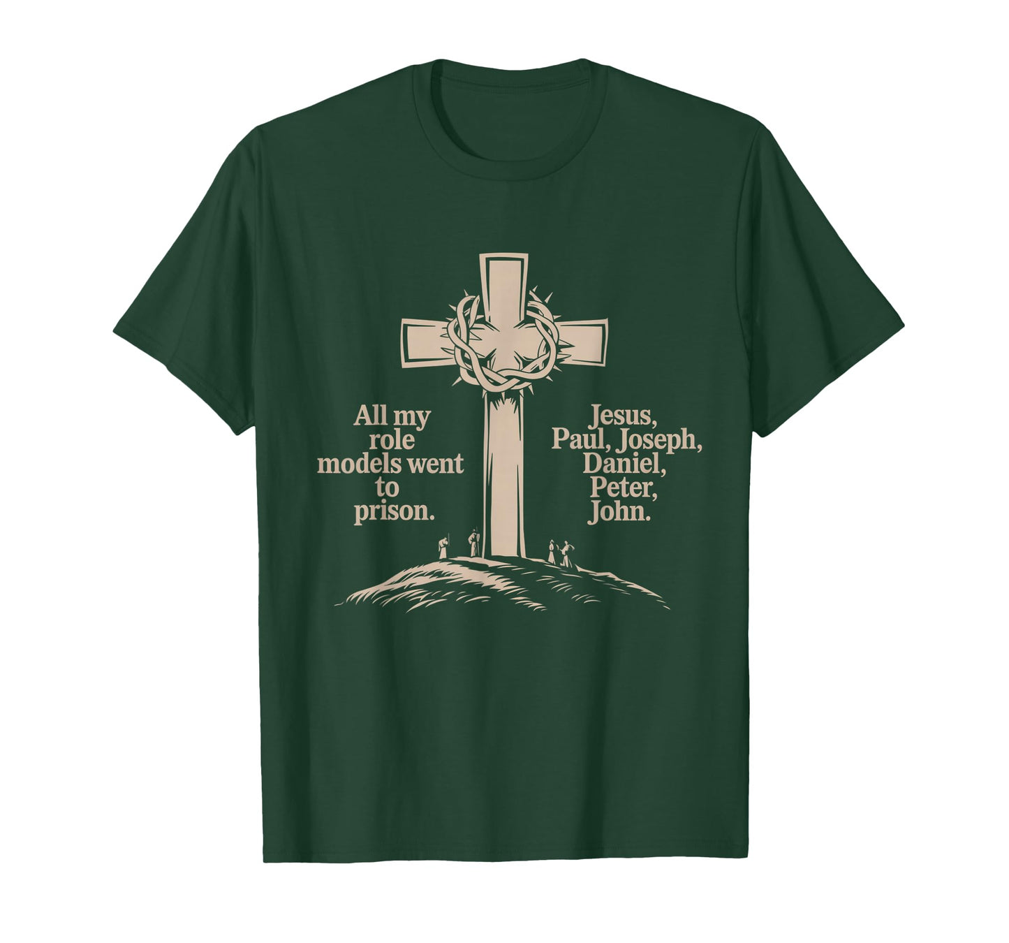 All My Role Models Went to Prison Jesus God Bible Gospel T-Shirt