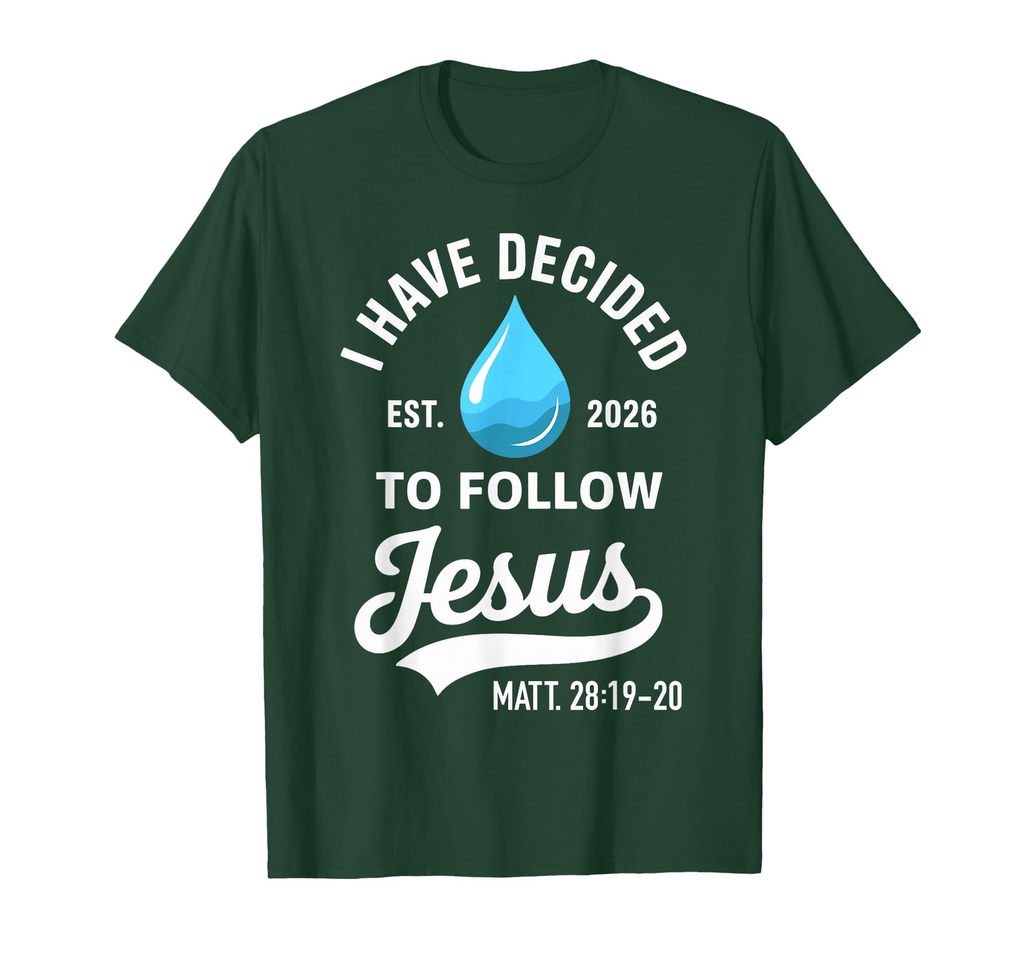 I Have Decided to Follow Jesus 2026 Baptism T-Shirt