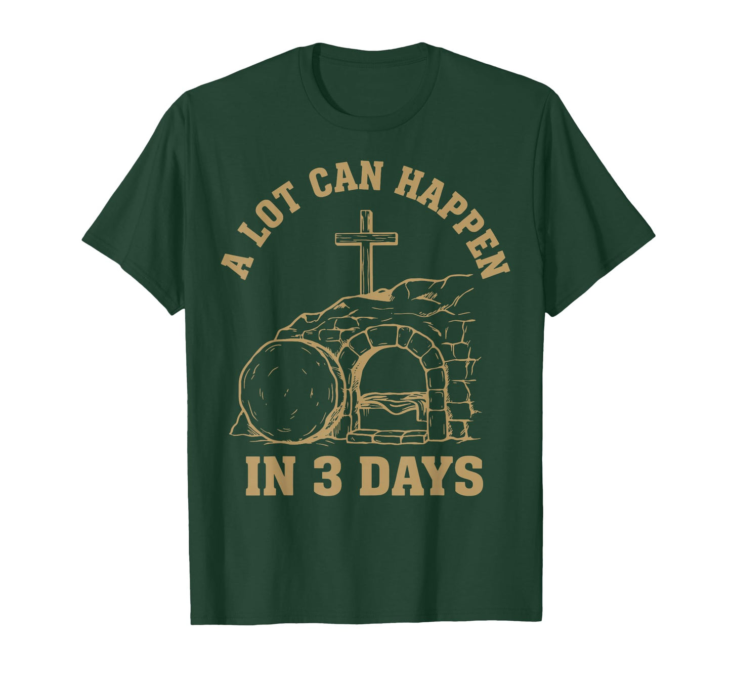 Easter A Lot Can Happen in 3 Days Christian Men Women Kids T-Shirt
