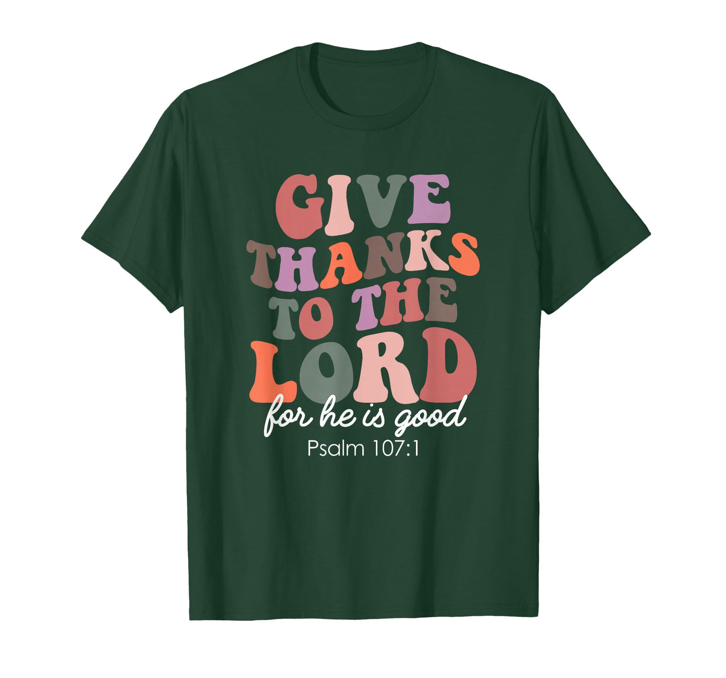 Psalm 107:1 Christian Retro Give Thanks to The Lord Faith T-Shirt