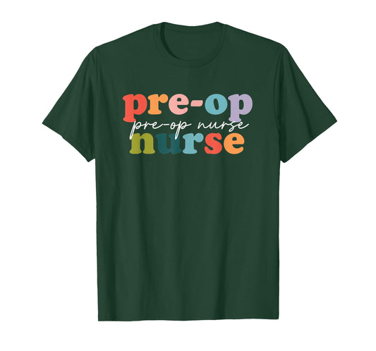 Nurse Pre-Op Nurse Pre Op Perioperative Surgical Nurse T-Shirt