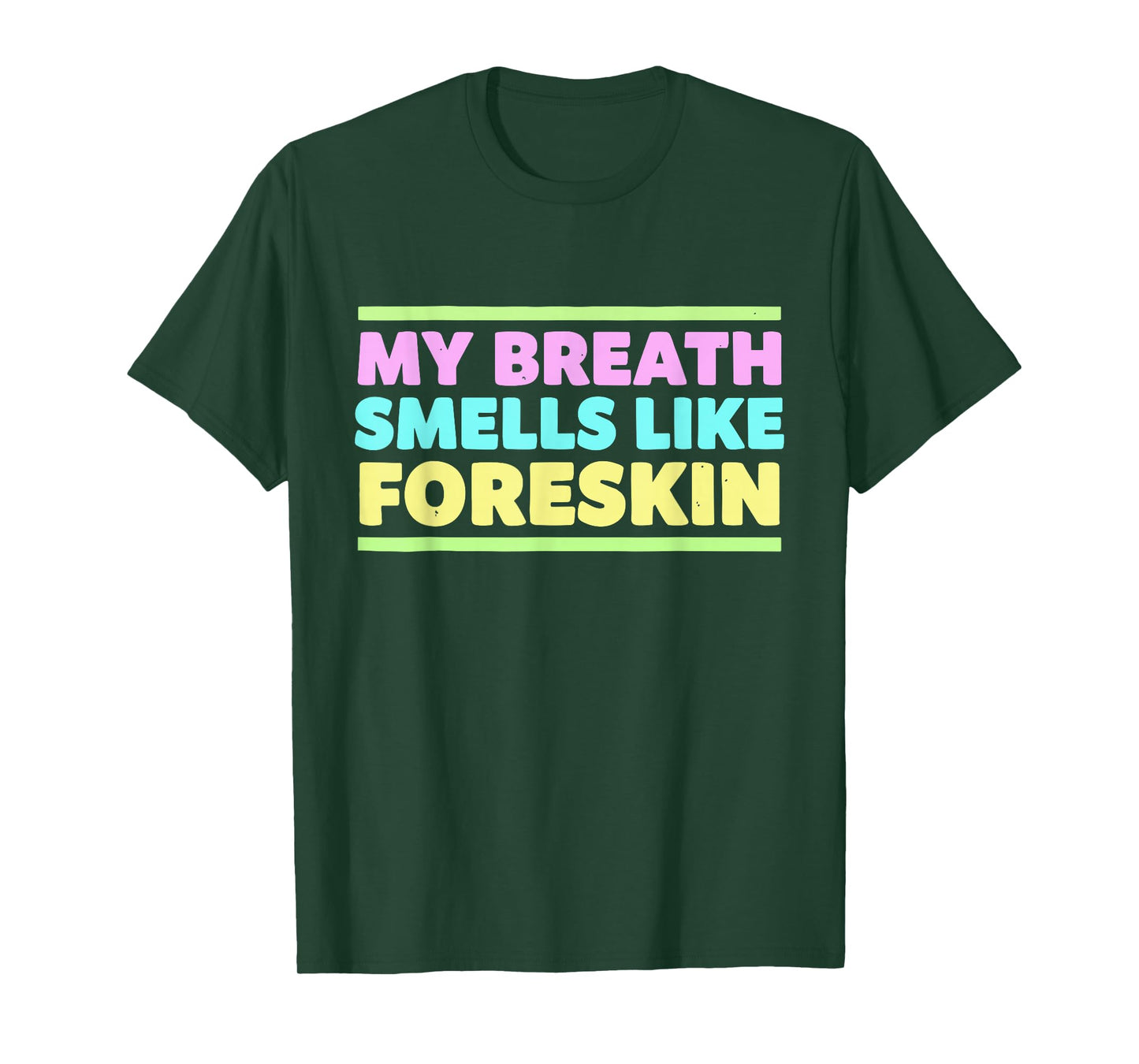 My Breath Smells Like Foreskin Funny Adult Humor T-Shirt