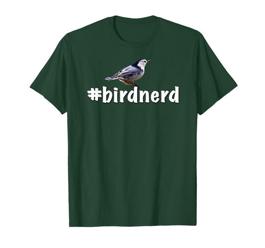 Birdnerd - White-Breasted Nuthatch Bird Watcher T-Shirt