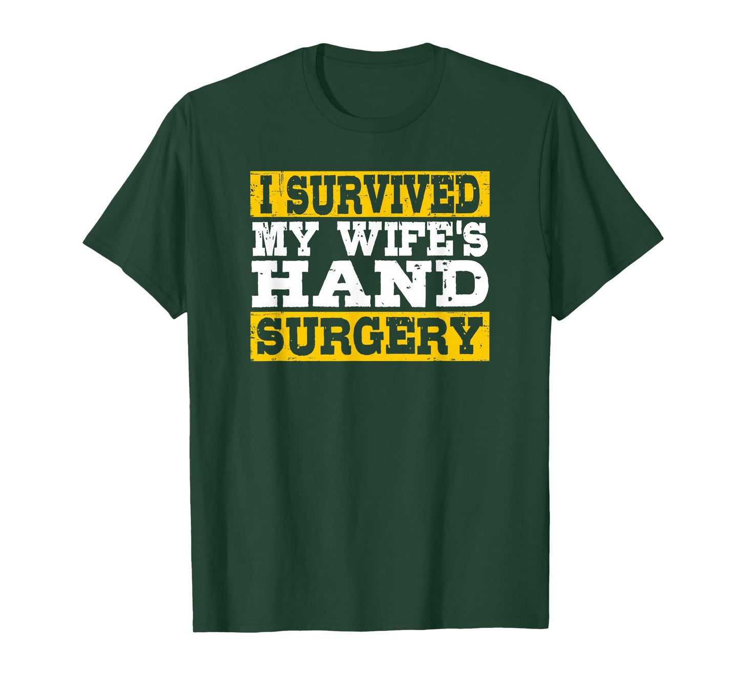 I Survived My Wife's Hand Surgery Funny Recovery T-Shirt