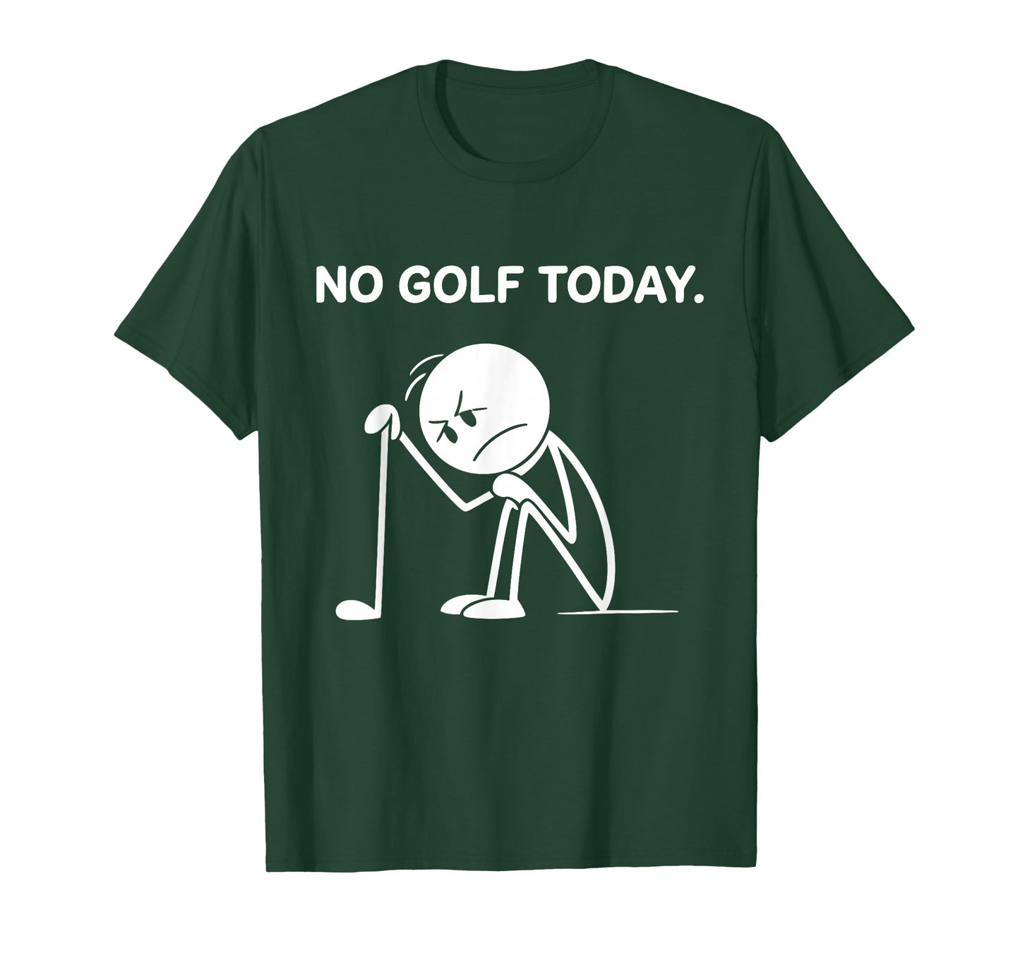 No Golf Today Funny Sad Graphic Stickman Golfer Men Women T-Shirt