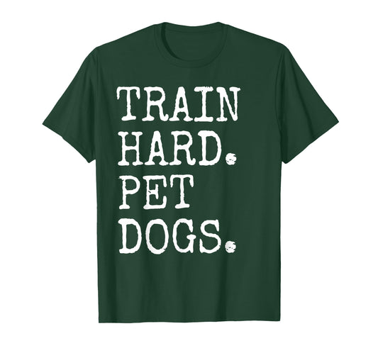 Train Hard Pet Dogs Funny Gym Fitness Workout T-Shirt