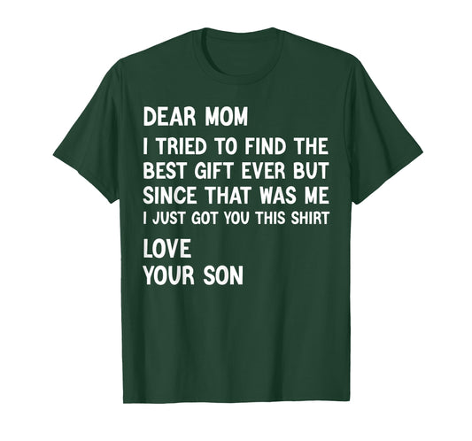 Dear Mom I Tried to Find The Best Present Funny Son T-Shirt