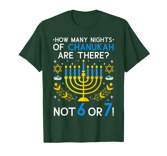 How Many Nights of Chanukah? 6 7 Funny Jewish Meme Teacher T-Shirt
