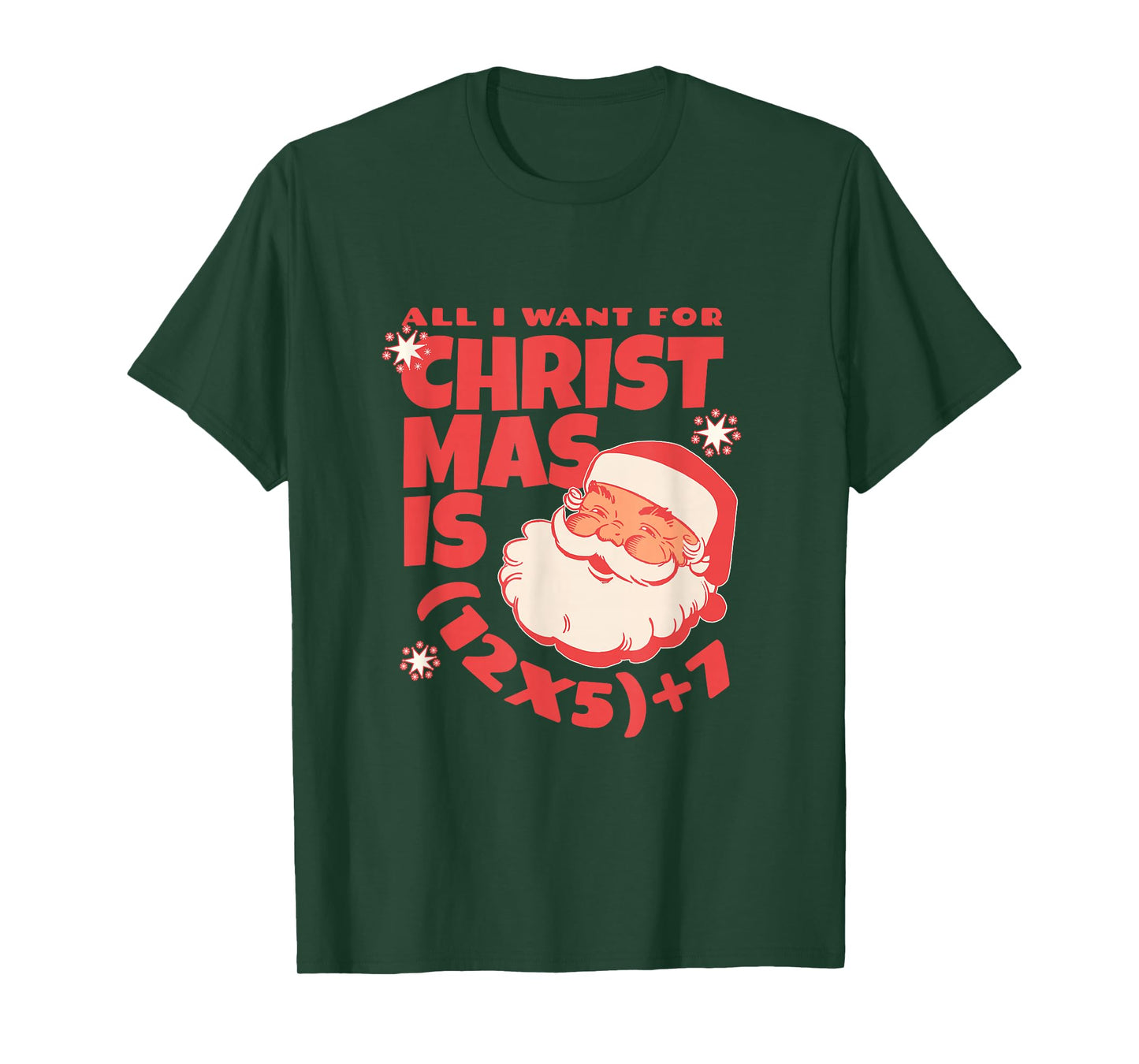 All I Want for Christmas is 6 7 | 67 Math Problem (12x5)+7 T-Shirt
