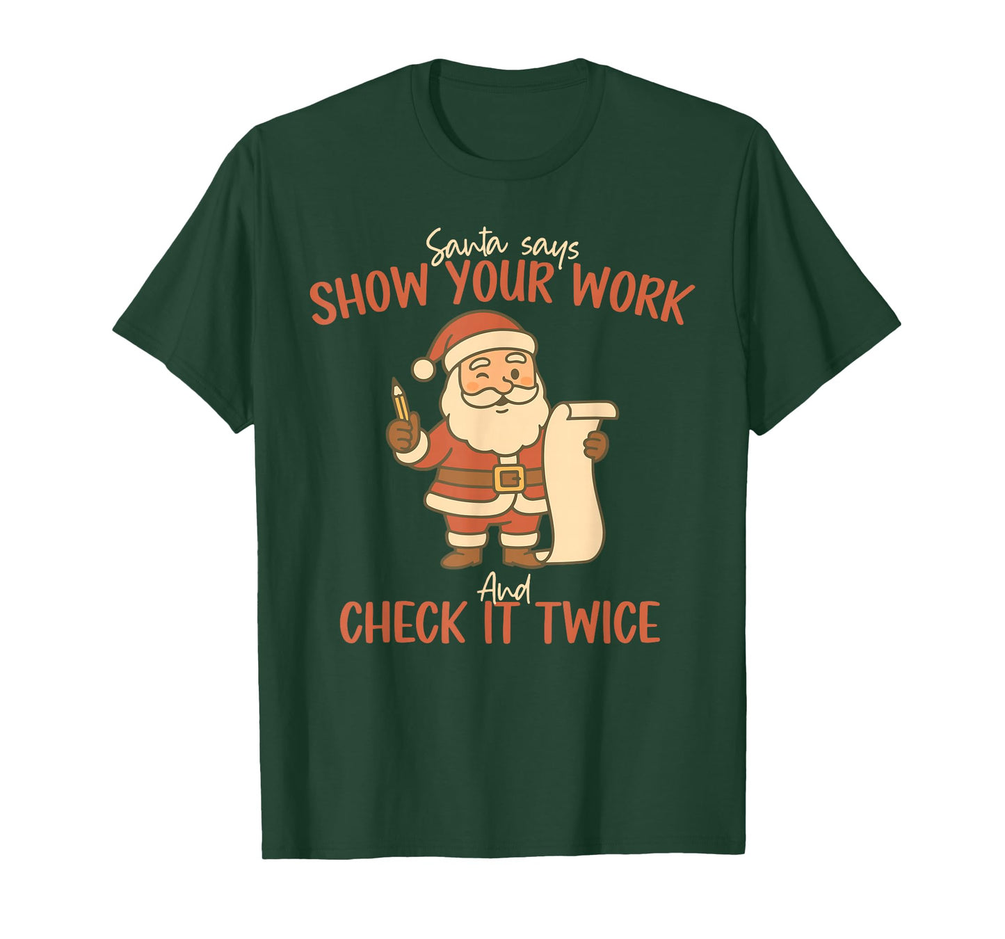 Santa Says Show Your Work Math Teacher Christmas Mathematics T-Shirt