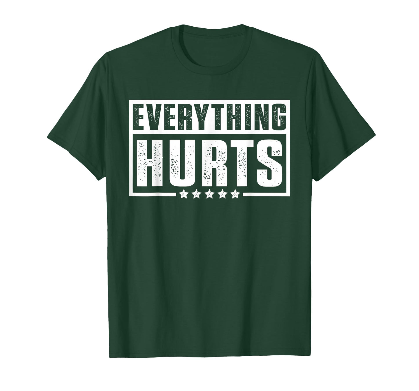 Everything Hurts - Workout Motivation Fitness Funny Gym T-Shirt