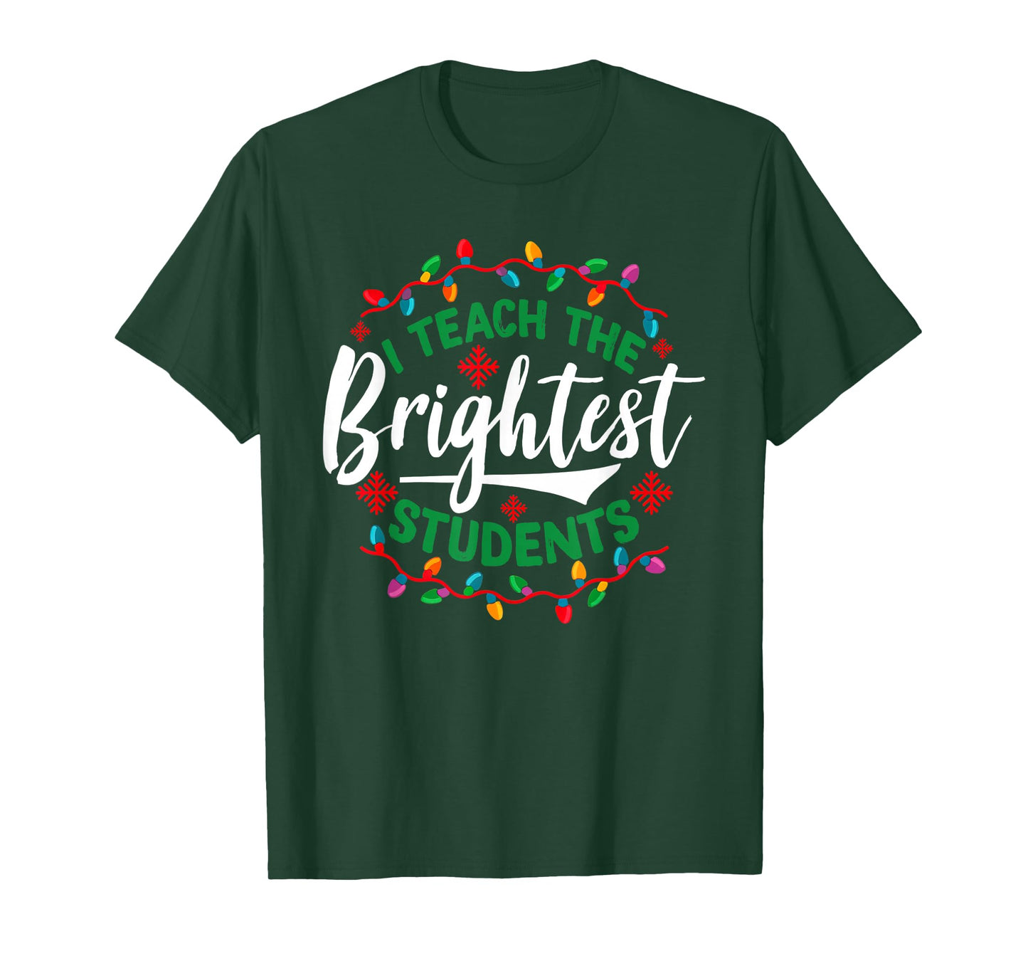 I Teach The Brightest Students Funny Christmas Xmas Teacher T-Shirt