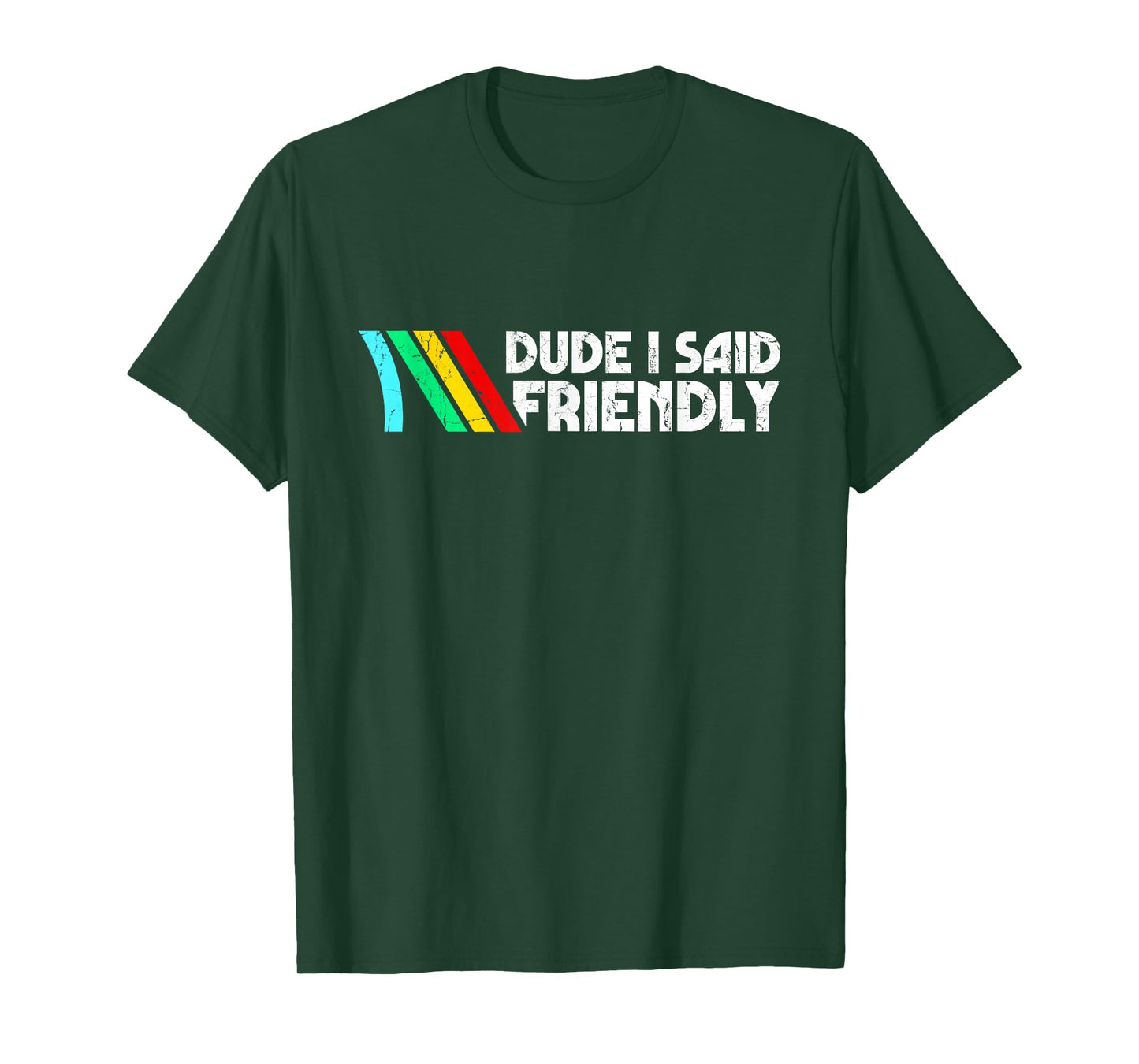 Dude I Said Friendly, Game Lover, Vintage Quotes T-Shirt