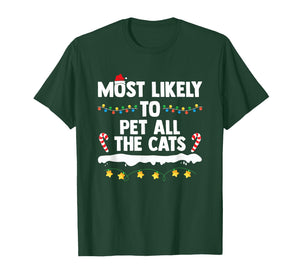 Most Likely to Pet All The Cats Matching Family Christmas T-Shirt