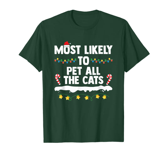 Most Likely to Pet All The Cats Matching Family Christmas T-Shirt