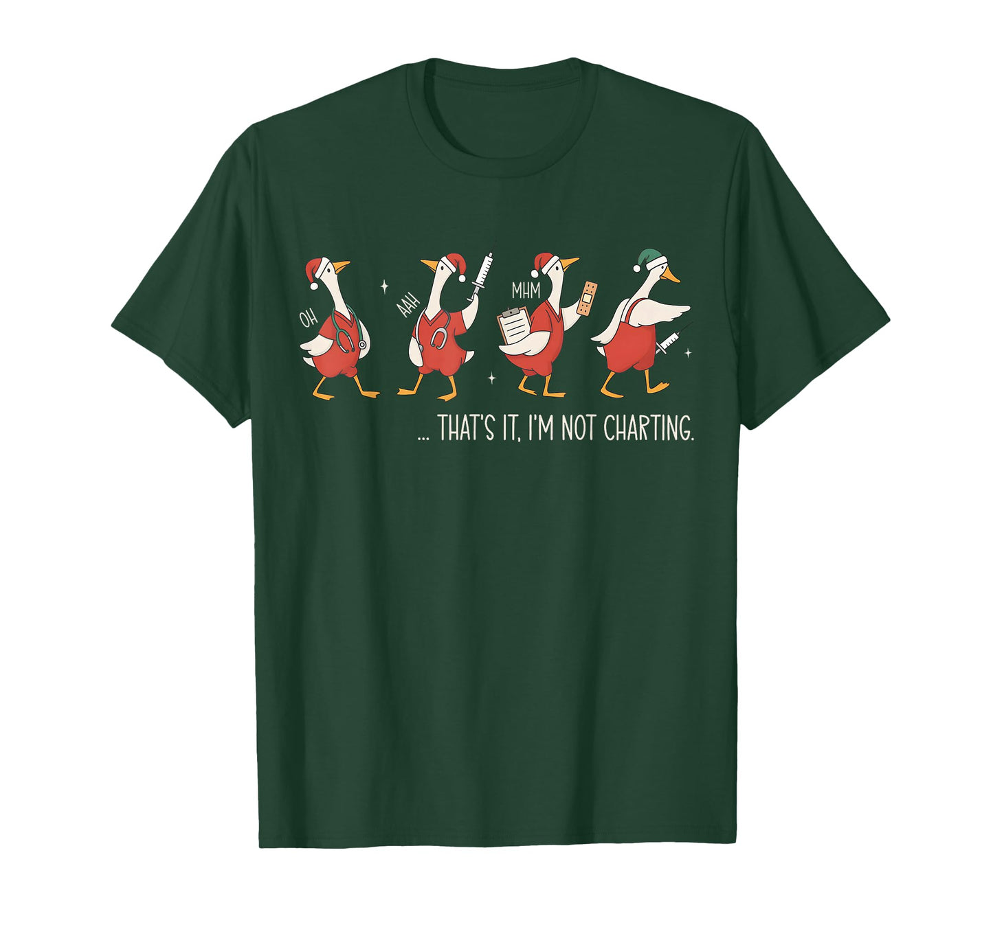 That's It I'm Not Charting Funny Silly Goose Nurse Christmas T-Shirt