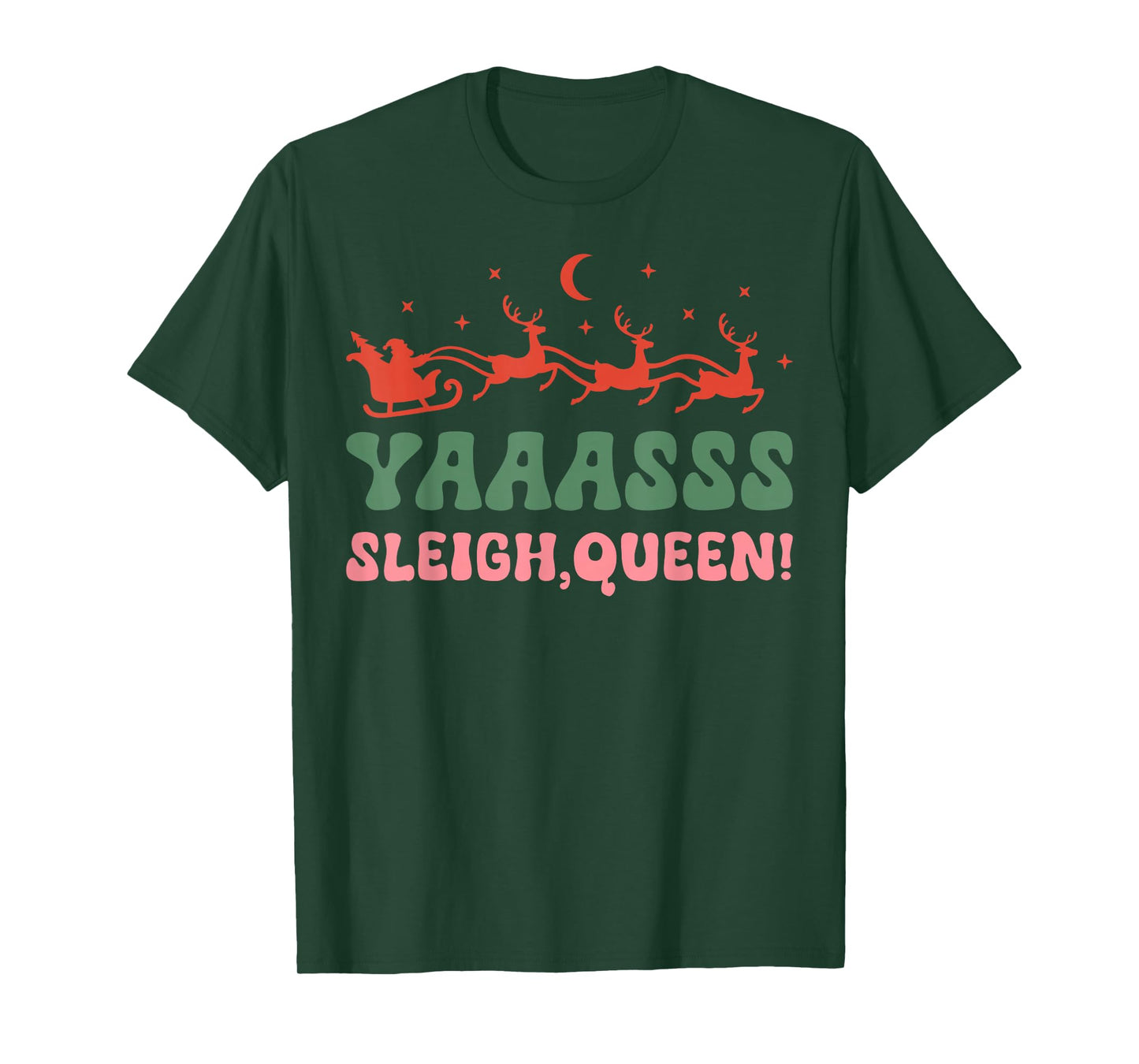 Yaaasss Sleigh Queen Sleigh Girl Matching Christmas Pajamas T-Shirt