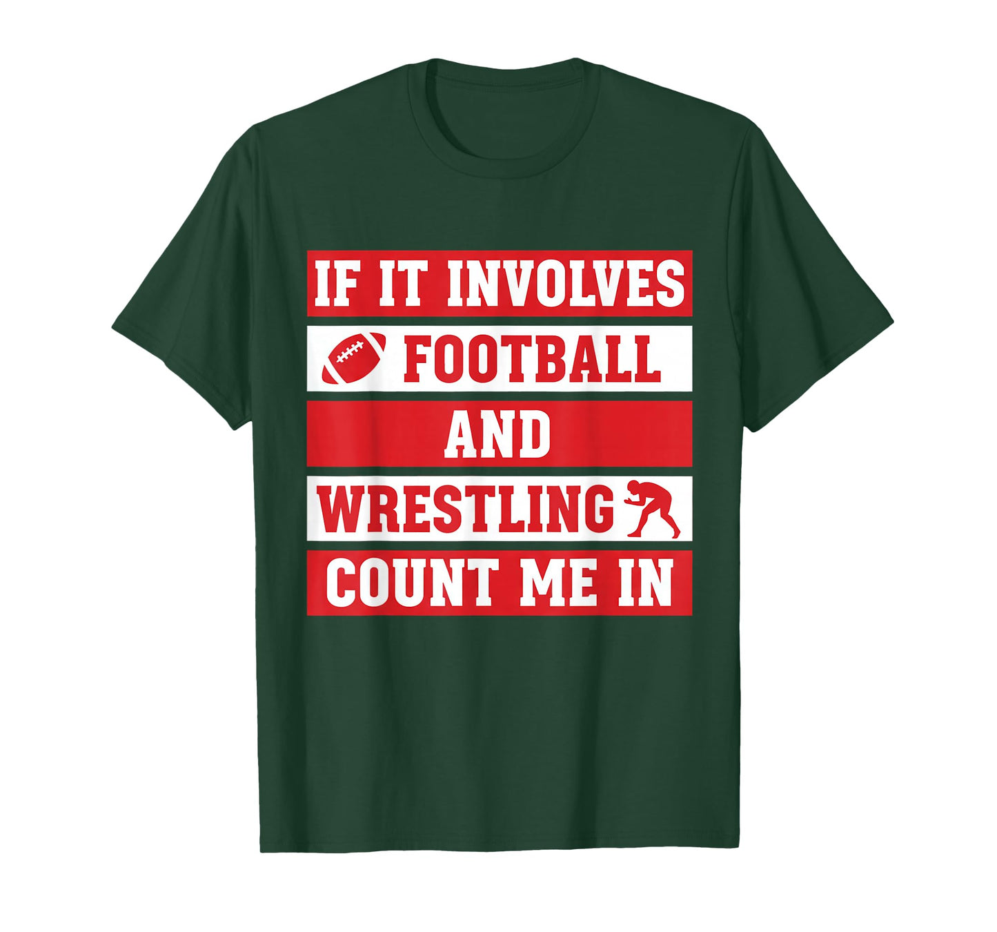 Wrestler If It Involves Football and Wrestling Count Me in T-Shirt