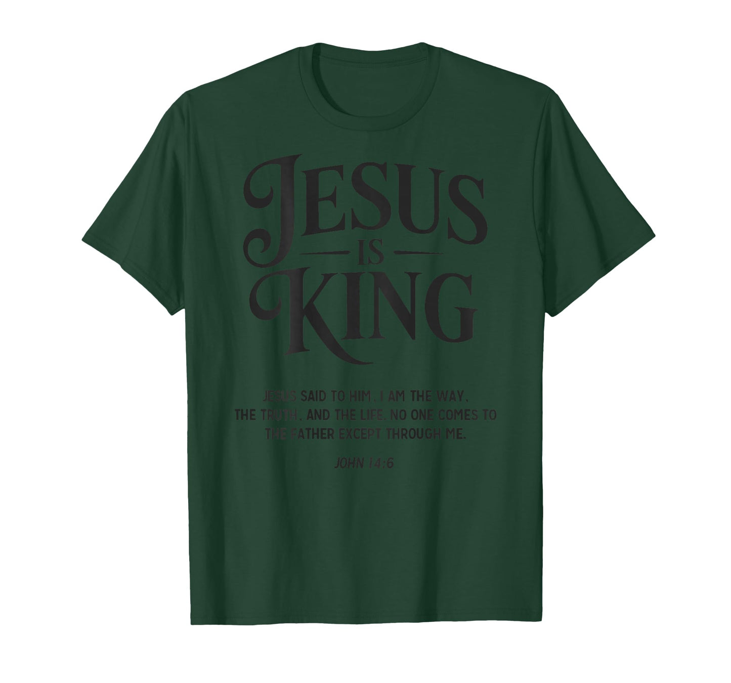 Jesus is King John 14:6 Christian God Religious Bible Verse T-Shirt