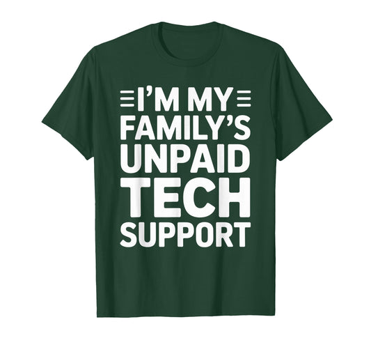 Awesome Engineering Tee I'm My Family's Unpaid Tech Support T-Shirt
