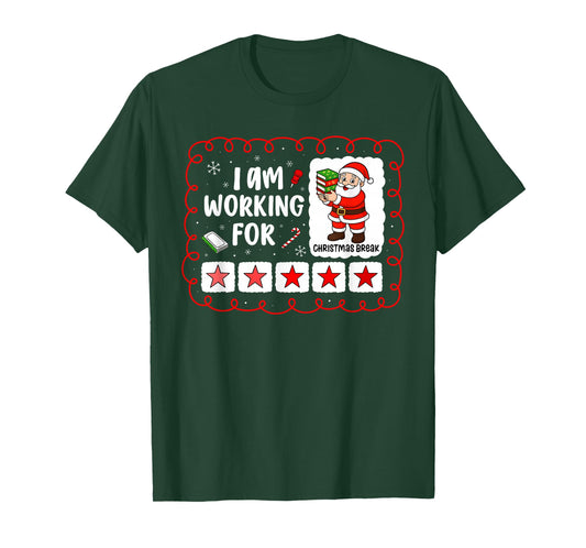Im Working for Christmas Break for Teacher Women Mom Xmas T-Shirt