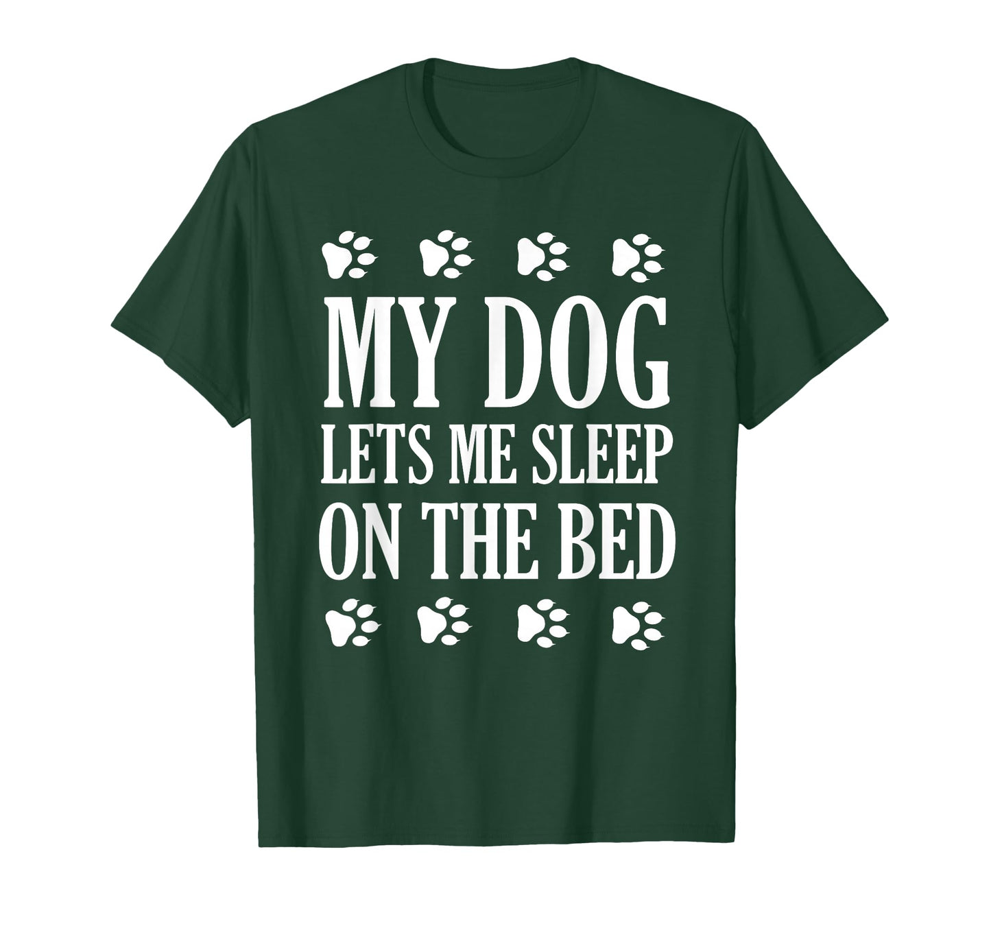 My Dog Lets Me Sleep On The Bed Dog Lovers T-Shirt