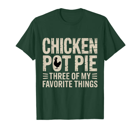 Funny Chicken Pot Pie Humor Retro Food Sarcastic Saying. T-Shirt