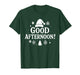 Good Afternoon Funny Christmas Holiday Cheer T-Shirt
