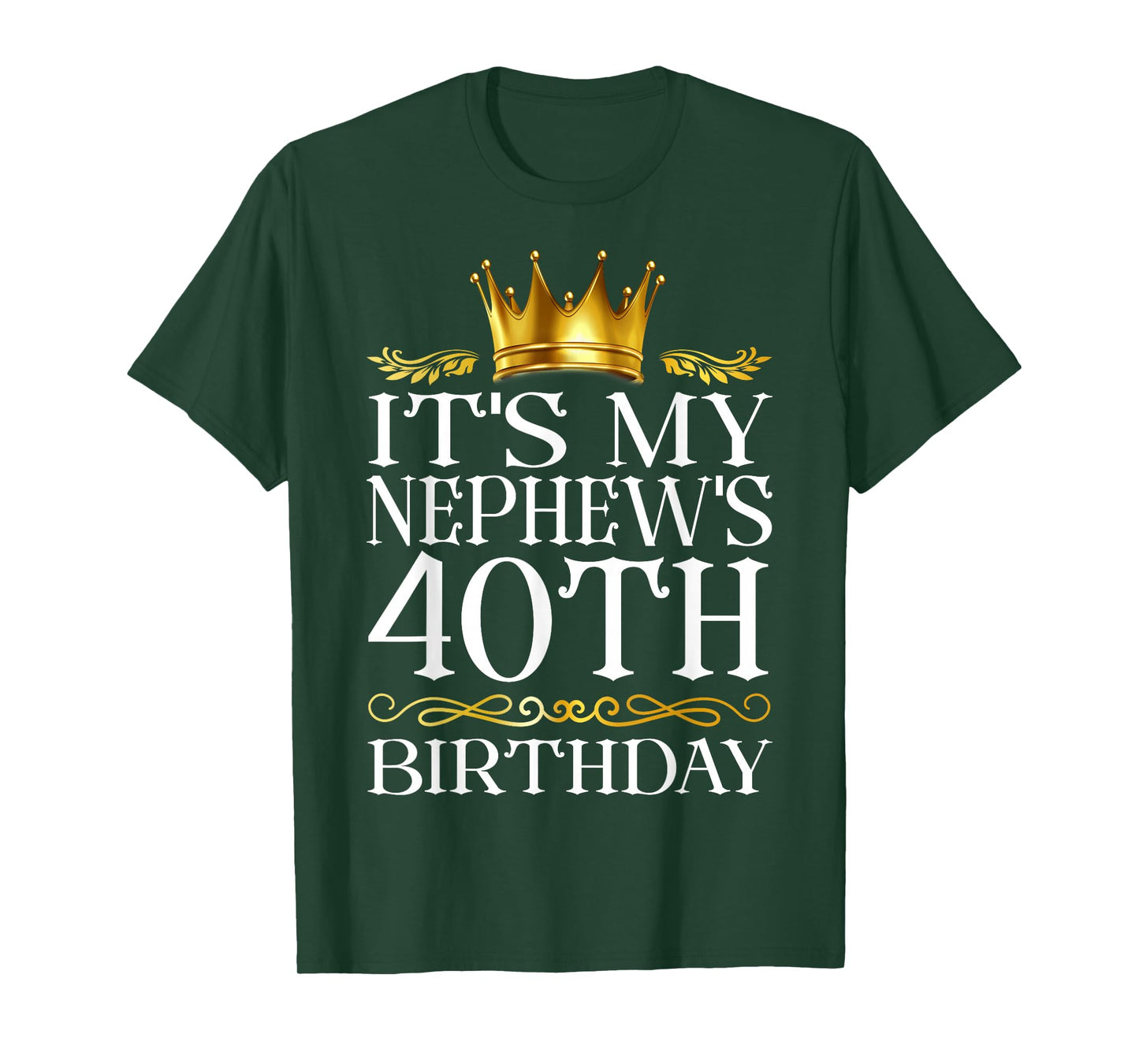 It's My Nephew's 40th Birthday Happy Birthday 40 Years Old T-Shirt