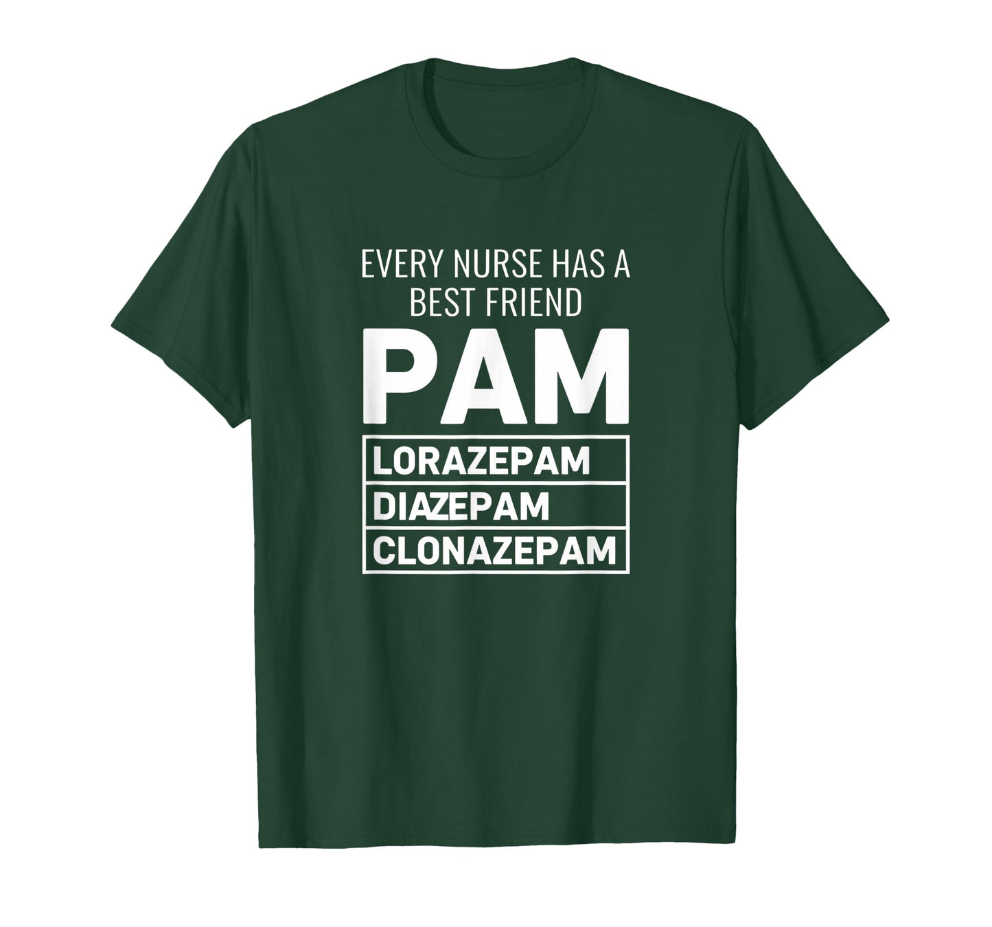 Nurse Every Nurse Has A Best Friend PAM Lorazepam Diazepam T-Shirt