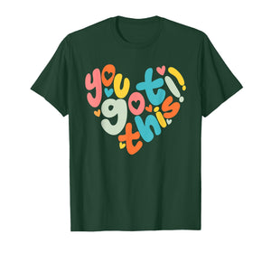 Motivational Testing Day Shirt Teacher Student You Got This T-Shirt