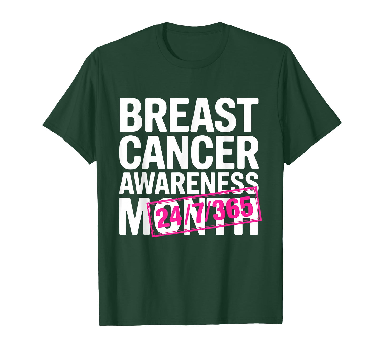 Breast Cancer Awareness 24 7 365 Days Pink Breast Cancer T-Shirt