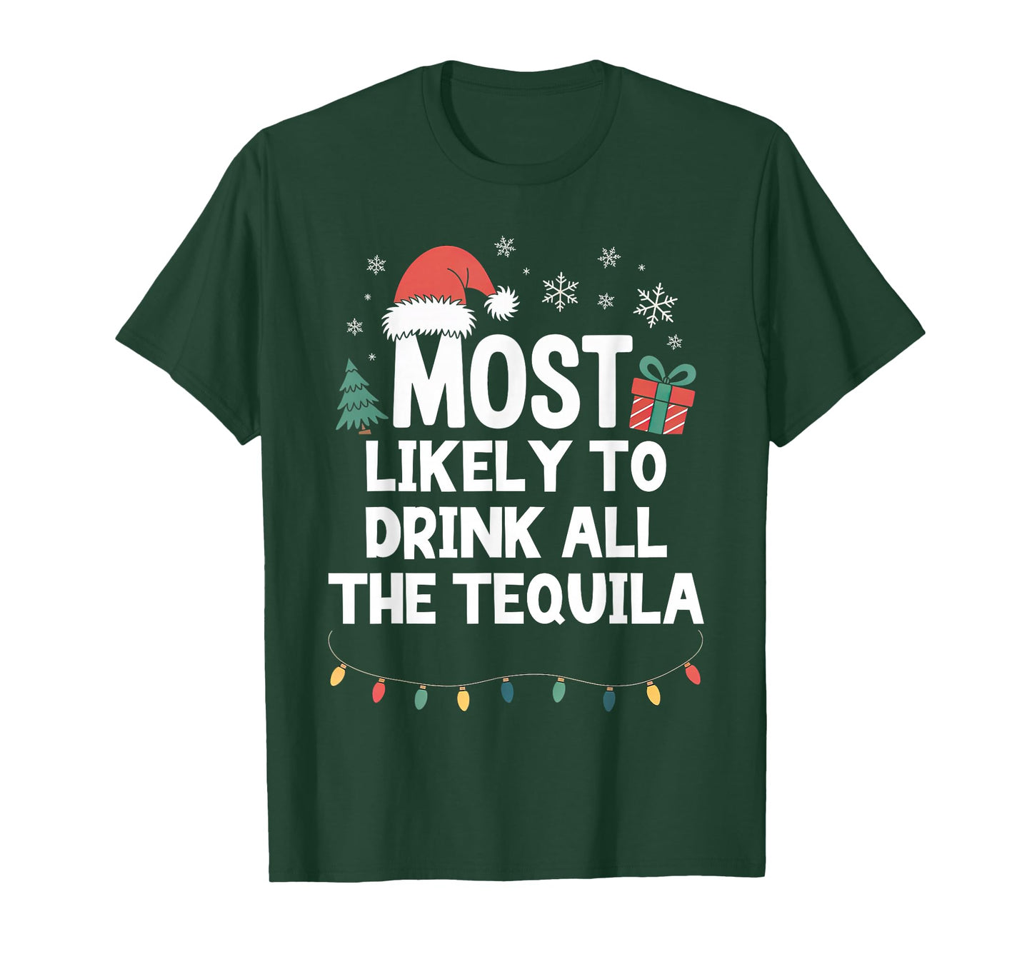 Most Likely to Drink All The Tequila Christmas Funny Xmas T-Shirt