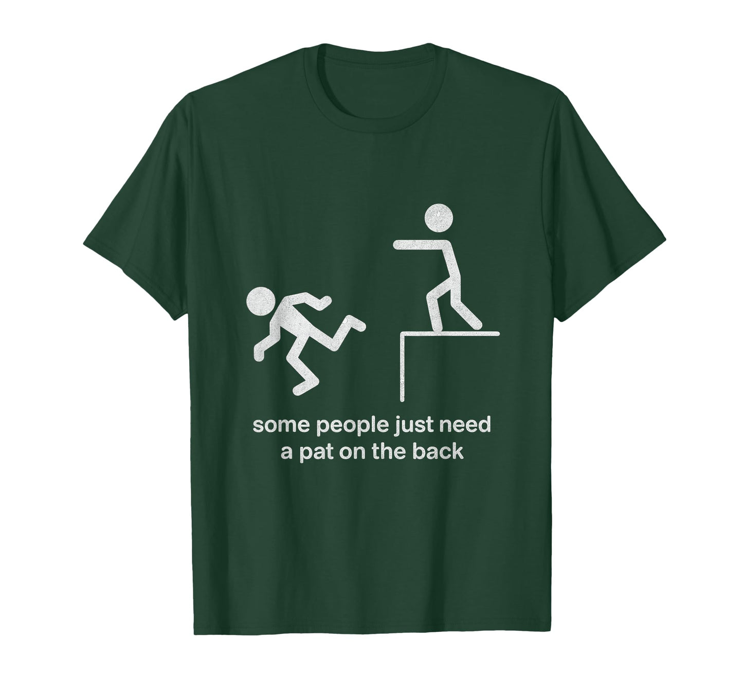 Some People Just Need a Pat on The Back Funny Sarcasm T-Shirt