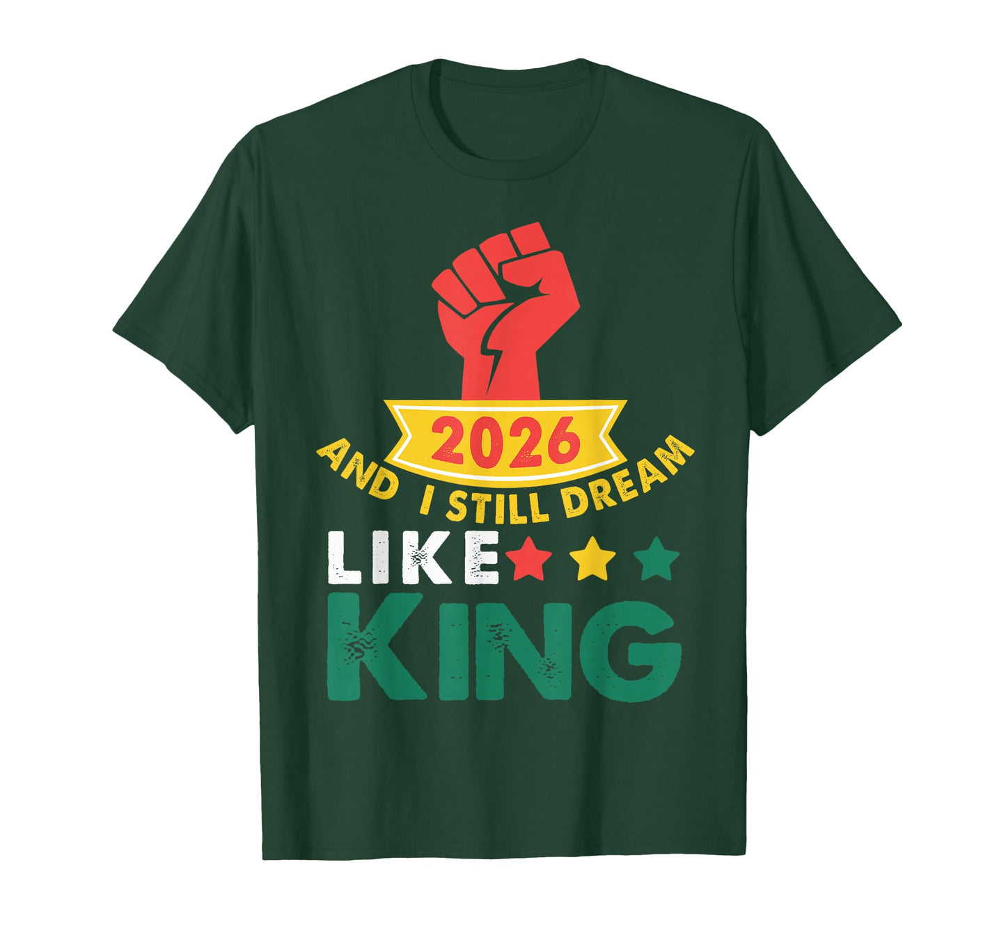 2026 and I Still Dream Like King MLK Day T-Shirt