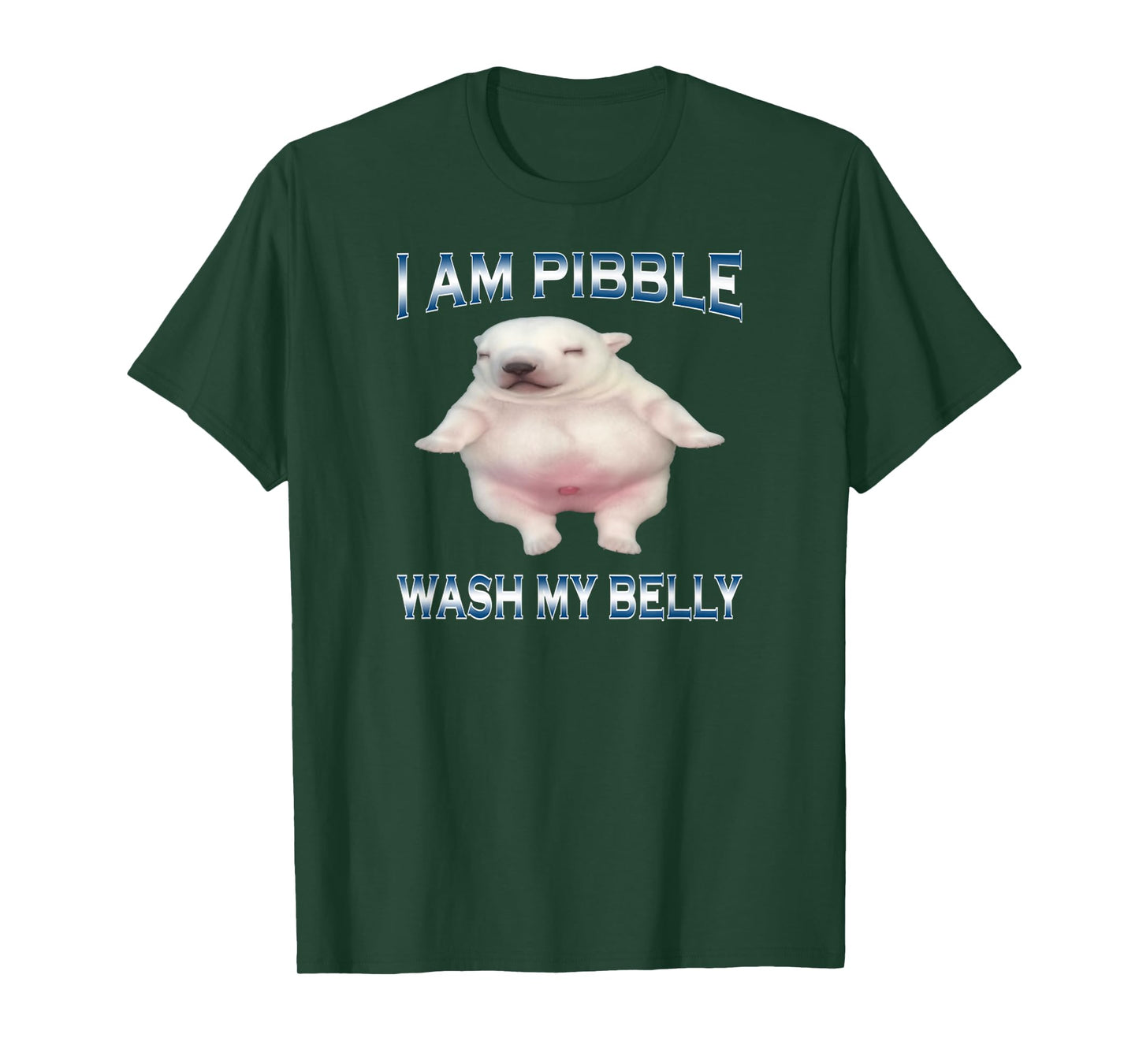 I Am Pibble Wash My Belly Funny Dog Clean My Belly Meme T-Shirt