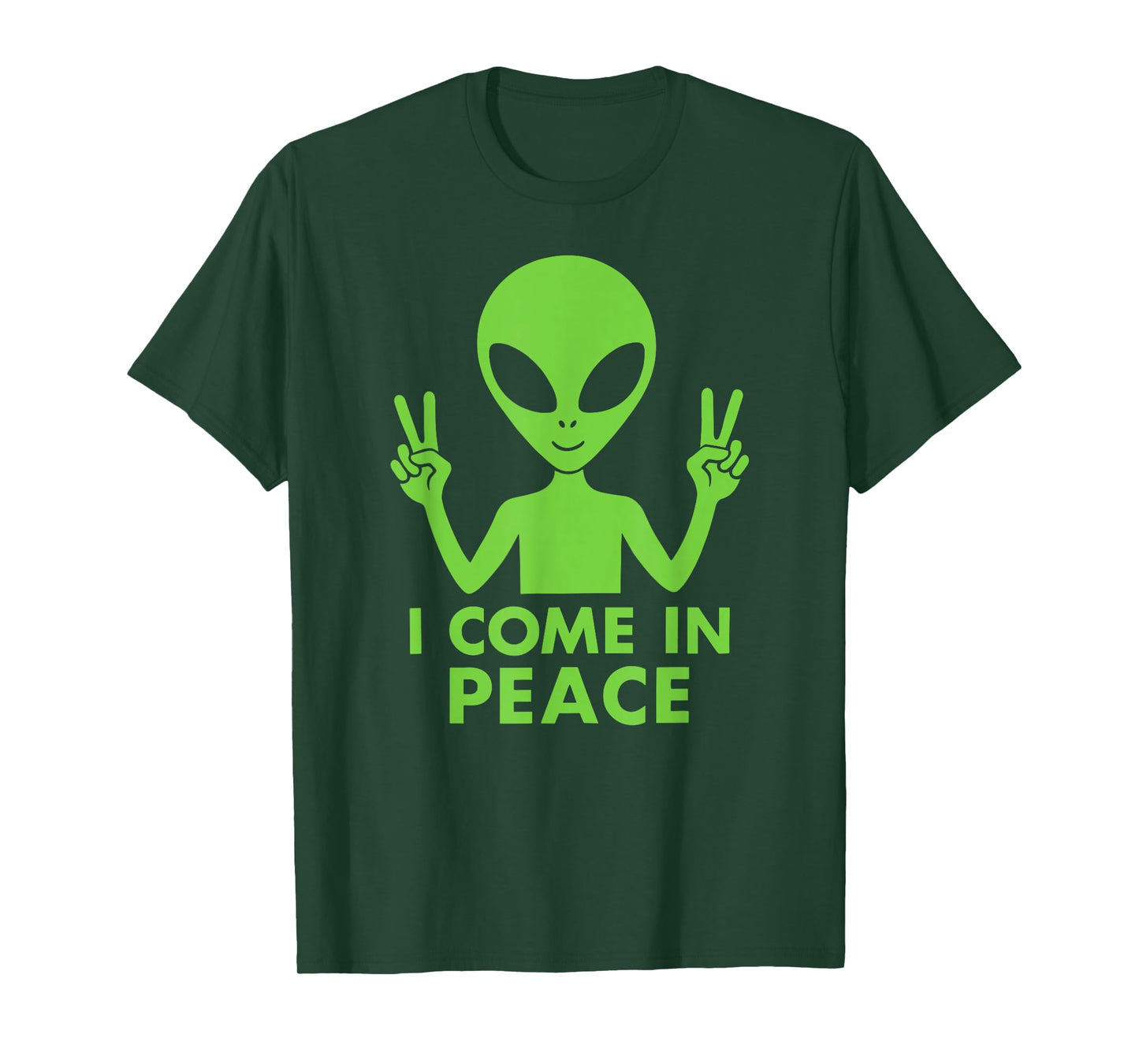 I'm Peace I Come in Peace Funny Green Extraterrestrial Alien T-Shirt