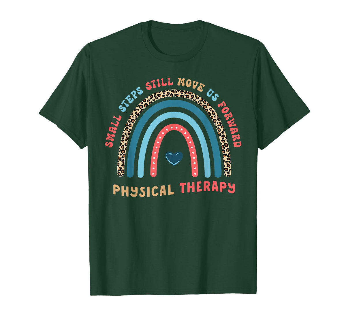 Physical Therapy PT Therapist Small Steps Move Us Forward T-Shirt