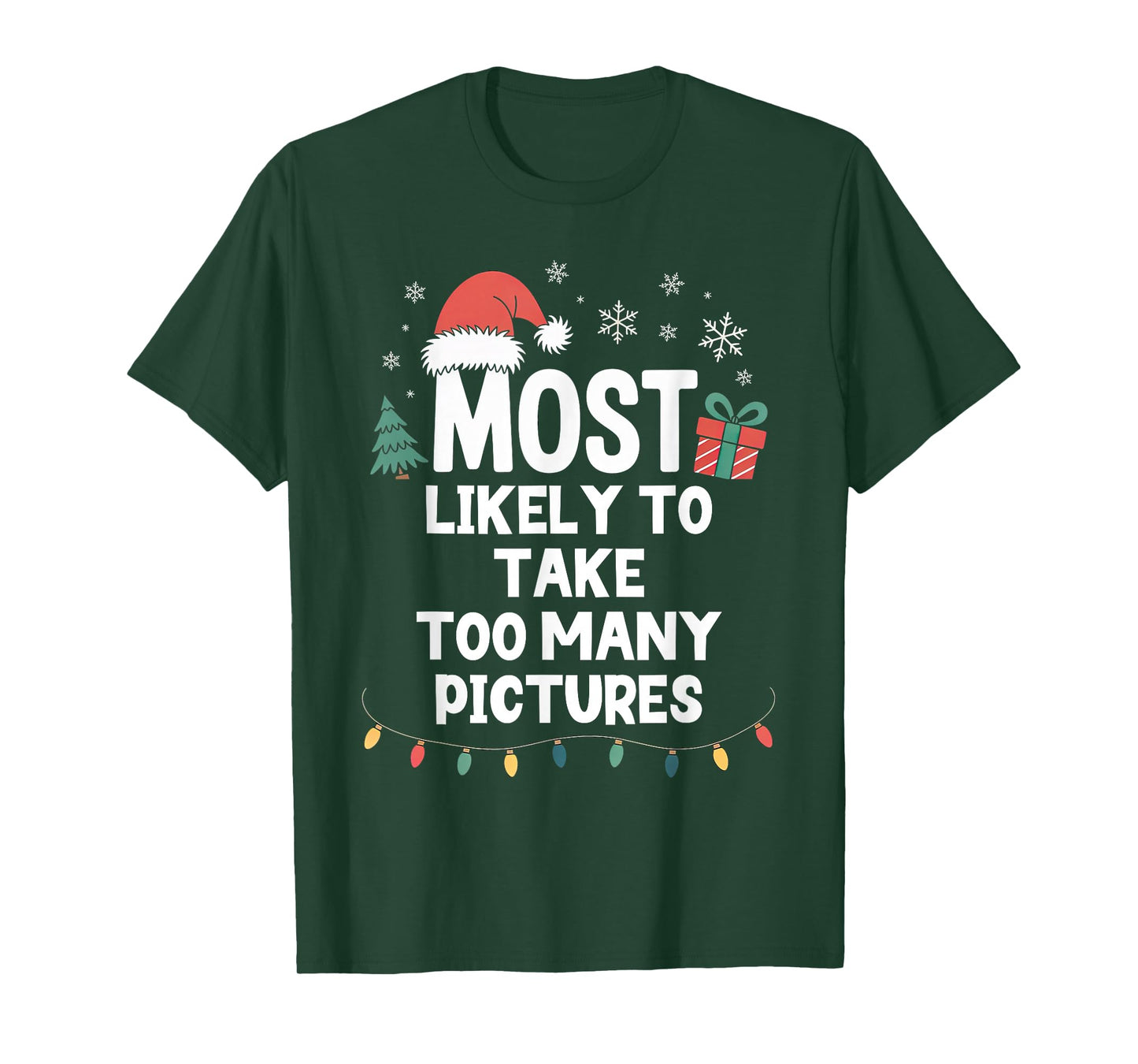 Most Likely to Take Too Many Pictures Christmas Funny Xmas T-Shirt